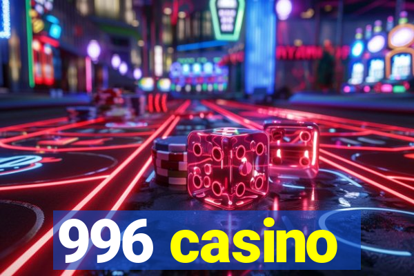 996 casino